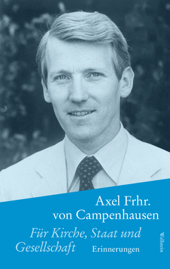 Für Kirche, Staat und Gesellschaft von Freiherr v. Campenhausen,  Axel