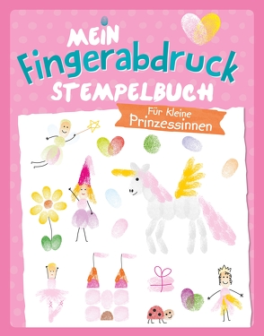 Für kleine Prinzessinnen – Mein Fingerabdruck Stempelbuch von Holzapfel,  Birgit Elisabeth