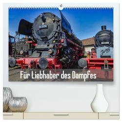 Für Liebhaber des Dampfes (hochwertiger Premium Wandkalender 2024 DIN A2 quer), Kunstdruck in Hochglanz von DOKSKH,  DOKSKH