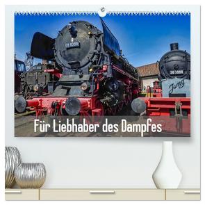 Für Liebhaber des Dampfes (hochwertiger Premium Wandkalender 2024 DIN A2 quer), Kunstdruck in Hochglanz von DOKSKH,  DOKSKH