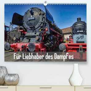 Für Liebhaber des Dampfes (Premium, hochwertiger DIN A2 Wandkalender 2020, Kunstdruck in Hochglanz) von DOKSKH