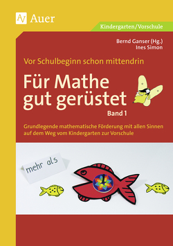 Für Mathe gut gerüstet, Band 1 von Ganser,  Bernd, Simon,  Ines