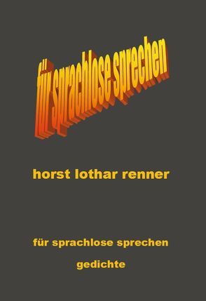 für sprachlose sprechen von renner,  horst lothar