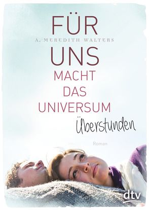 Für uns macht das Universum Überstunden von Münch,  Bettina, Walters,  A. Meredith