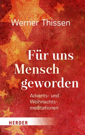 Für uns Mensch geworden von Thissen,  Werner