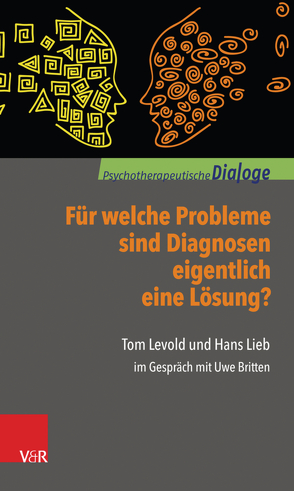 Für welche Probleme sind Diagnosen eigentlich eine Lösung? von Britten,  Uwe, Levold,  Tom, Lieb,  Hans