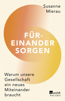 Füreinander sorgen von Mierau,  Susanne