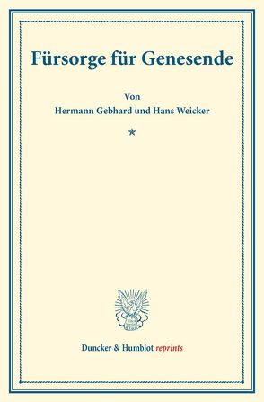 Fürsorge für Genesende. von Gebhard,  Hermann, Weicker,  Hans