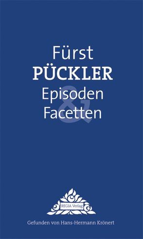 Fürst Pückler Episoden & Facetten von Krönert,  Hans H