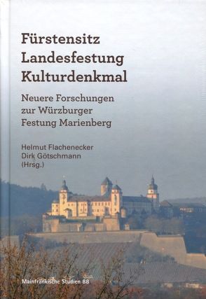 Fürstensitz-Landesfestung-Kulturdenkmal von Flachenecker + Götschmann,  Helmut - Dirk