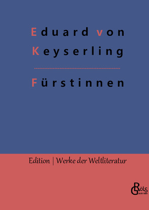 Fürstinnen von Gröls-Verlag,  Redaktion, von Keyserling,  Eduard