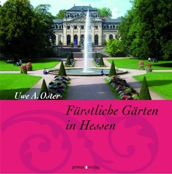 Fürstliche Gärten in Hessen von Oster,  Uwe A.