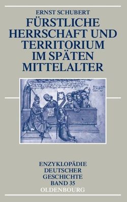 Fürstliche Herrschaft und Territorium im späten Mittelalter von Schubert,  Ernst
