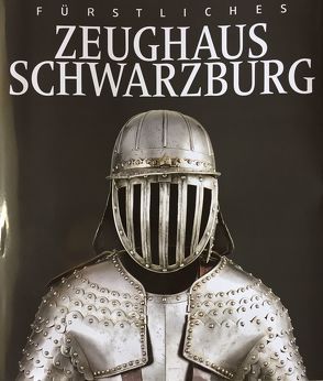 Fürstliches Zeughaus Schwarzburg von Henkel,  Jens, Kessler,  Konrad