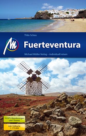 Fuerteventura Reiseführer Michael Müller Verlag von Scheu,  Thilo