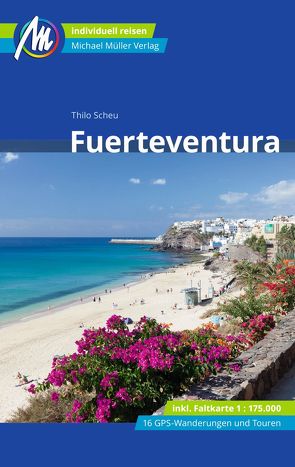 Fuerteventura Reiseführer Michael Müller Verlag von Scheu,  Thilo