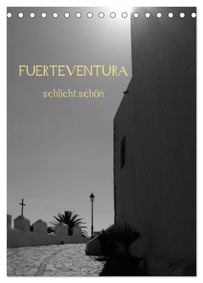 Fuerteventura -schlicht schön (Tischkalender 2024 DIN A5 hoch), CALVENDO Monatskalender von Luna,  Nora