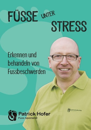 Füsse unter Stress von Hofer,  Patrick