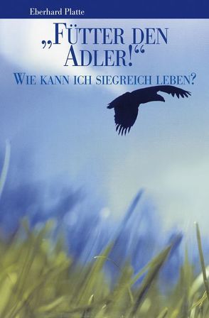 „Fütter den Adler!“ von Platte,  Eberhard