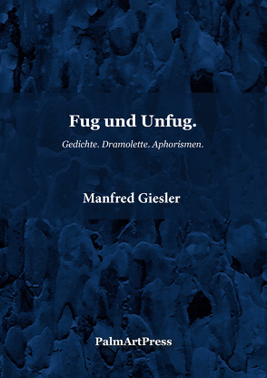 Fug und Unfug von Giesler,  Manfred