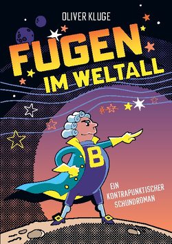 Fugen im Weltall von Kluge,  Oliver