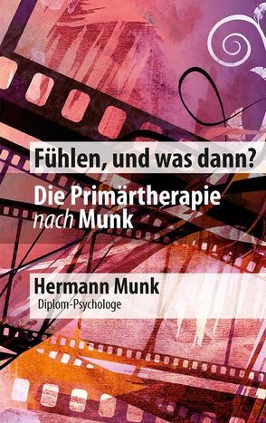 Fühlen, und was dann? von Munk,  Hermann