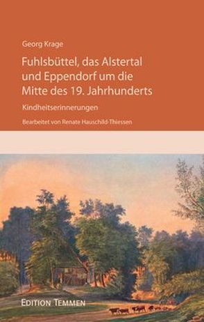 Fuhlsbüttel, das Alstertal und Eppendorf um die Mitte des 19. Jahrhunderts von Hauschild-Thiessen,  Renate
