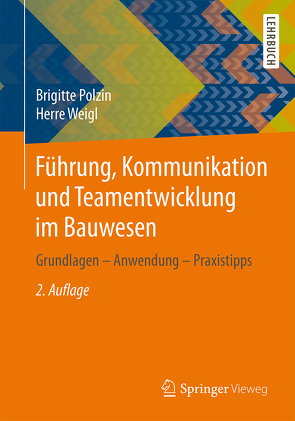 Führung, Kommunikation und Teamentwicklung im Bauwesen von Polzin,  Brigitte, Weigl,  Herre