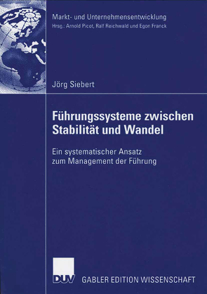 Führungssysteme zwischen Stabilität und Wandel von Reichwald,  Prof. Dr. Prof. h.c. Dr. h.c. Ralf, Siebert,  Jörg