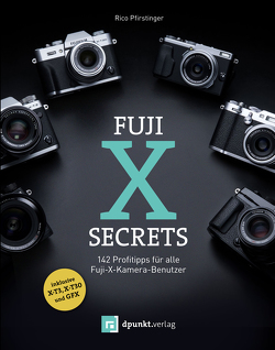 Fuji-X-Secrets von Pfirstinger,  Rico