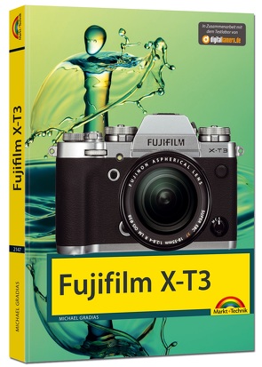 Fujifilm X-T3 – Das Handbuch zur Kamera von Gradias,  Michael