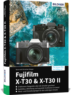 Fujifilm X-T30 & X-T30 II von Bildner,  Christian, Sänger,  Christian, Sänger,  Kyra