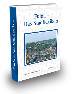 Fulda – Das Stadtlexikon von Fuldaer Geschichtsverein