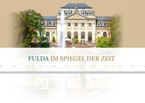 Fulda im Spiegel der Zeit von Dr. Heiler,  Thomas, Schwab,  Michael, Schwab,  Samantha