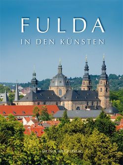 Fulda in den Künsten von Heiler,  Thomas, Imhof,  Michael, Jäger,  Berthold, Sorbello Staub,  Alessandra