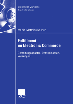 Fulfillment im Electronic Commerce von Köcher,  Martin-Matthias, Silberer,  Prof. Dr. Günter
