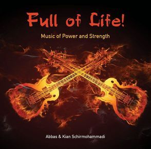 Full of Life! von Schirmohammadi,  Abbas, Schirmohammadi,  Kian