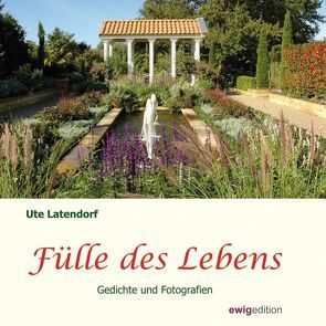 Fülle des Lebens von Latendorf,  Ute