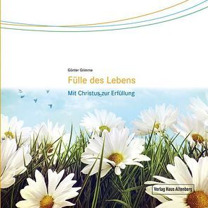 Fülle des Lebens von Grimme,  Günter