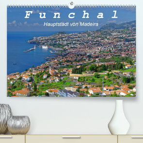 Funchal – Die Hauptstadt von Madeira (Premium, hochwertiger DIN A2 Wandkalender 2021, Kunstdruck in Hochglanz) von Lielischkies,  Klaus