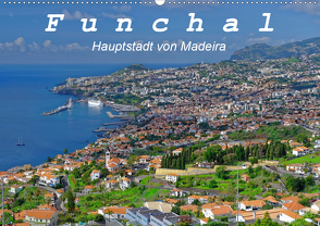 Funchal – Die Hauptstadt von Madeira (Wandkalender 2021 DIN A2 quer) von Lielischkies,  Klaus