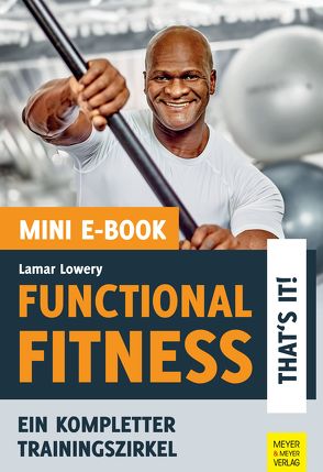 Functional Fitness – That’s it! (Mini-E-Book) von Lowery,  Lamar