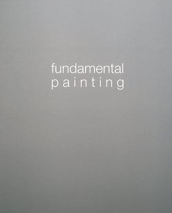 Fundamental Painting von Francese,  Antonio, Honnef,  Klaus, Lagas,  Piet, Rosenow,  Rainer