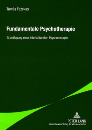Fundamentale Psychotherapie von Fazekas,  Tamás