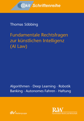 Fundamentale Rechtsfragen zur künstlichen Intelligenz von Söbbing,  Thomas