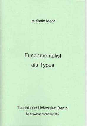 Fundamentalist als Typus von Mohr,  Melanie, Overwien,  Bernhard, Rathenow,  Hanns-Fred, Salzwedel,  Hartmut