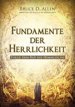 Fundamente der Herrlichkeit von Allen,  Bruce D.