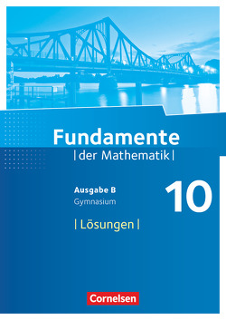 Fundamente der Mathematik – Ausgabe B – 10. Schuljahr
