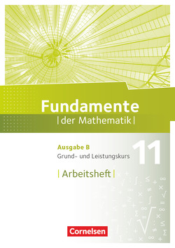 Fundamente der Mathematik – Ausgabe B – 11. Schuljahr – Grund- und Leistungskurs