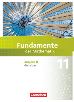 Fundamente der Mathematik – Ausgabe B – 11. Schuljahr/ Q1-Q2: Grundkurs